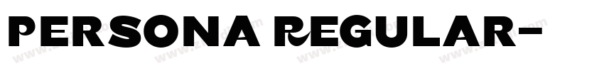 Persona Regular字体转换 Persona Regular字体转换